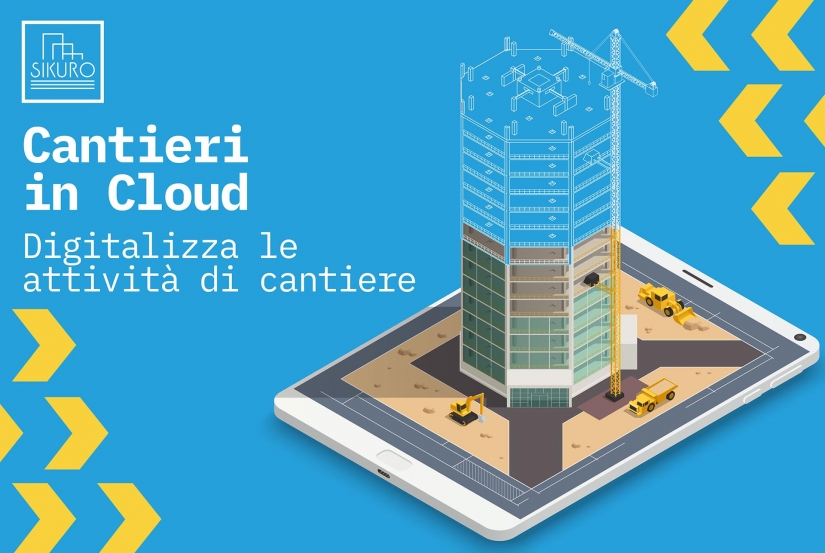 Cantieri in Cloud: la rete digitale per una gestione 4.0 del cantiere